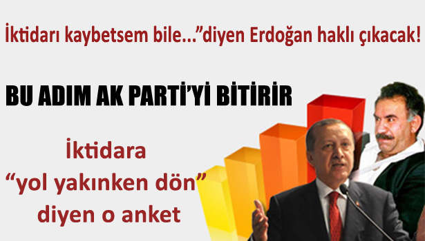 İKTİDARA "YOL YAKINKEN DÖN" DİYEN O ANKET