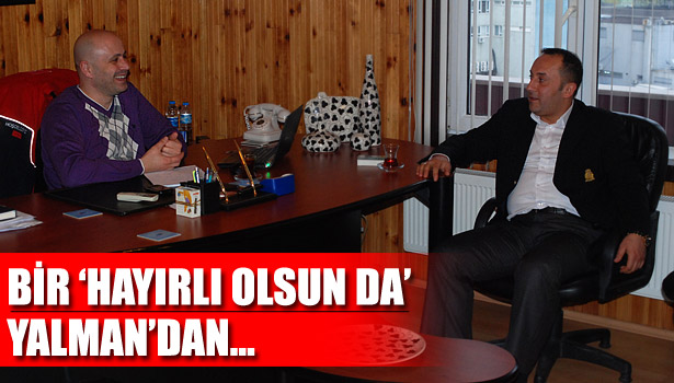 YALMAN'DAN DEĞİŞİM'E ZİYARET