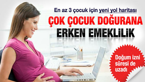 ÇELİK: ÇOK ÇOCUK YAPAN ERKEN EMEKLİ OLACAK