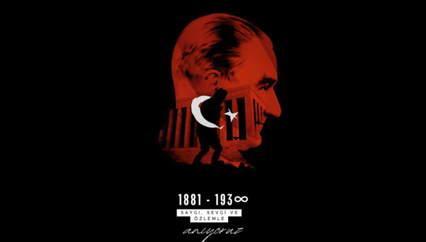 "Gazi Mustafa Kemal Atatürk'ü anmaya ve yaşatmaya devam edeceğiz!”