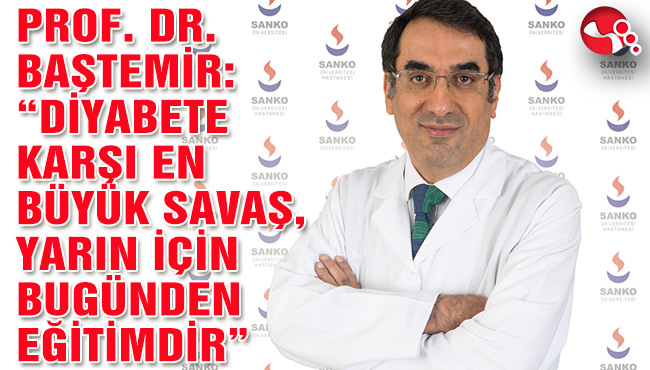 PROF. DR. BAŞTEMİR: “DİYABETE KARŞI EN BÜYÜK SAVAŞ, YARIN İÇİN BUGÜNDEN EĞİTİMDİR”