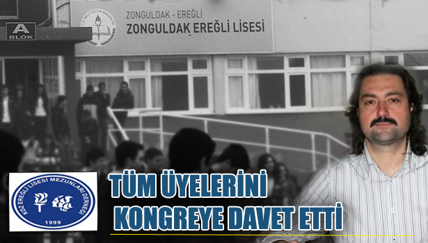 EREĞLİ LİSESİ MEZUNLARI, KONGRELERİNİ YAPACAKLAR