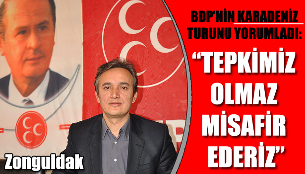 " 'NEDEN GELDİNİZ' DİYEMEYİZ"