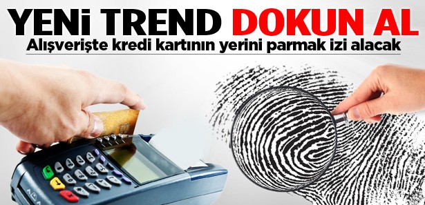 ALIŞVERİŞTE KREDİ KARTI YERİNE PARMAK İZİ