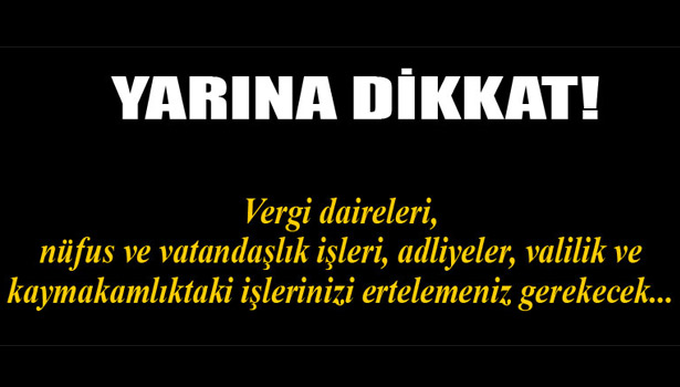 KAMU ÇALIŞANLARI YARIN İŞ BIRAKIYOR!