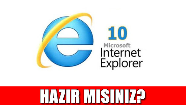EXPLORER 10'UN SON VERSİYONU GELİYOR