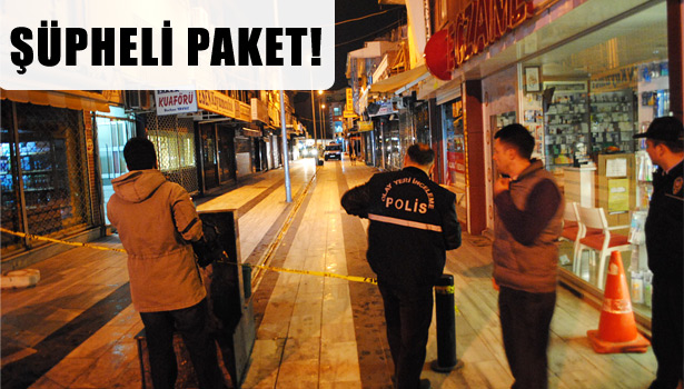 ŞÜPHELİ PAKET KORKUTTU