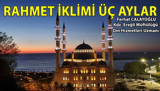 RAHMET İKLİMİ ÜÇ AYLAR
