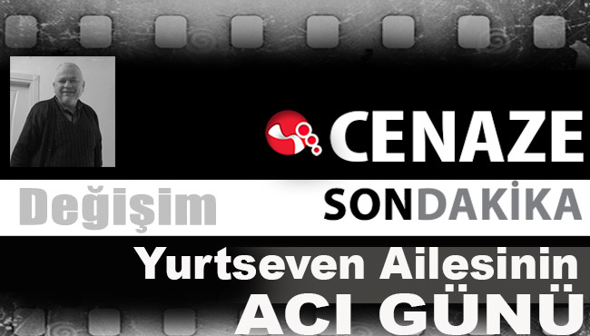 Yurtseven Ailesinin acı günü...