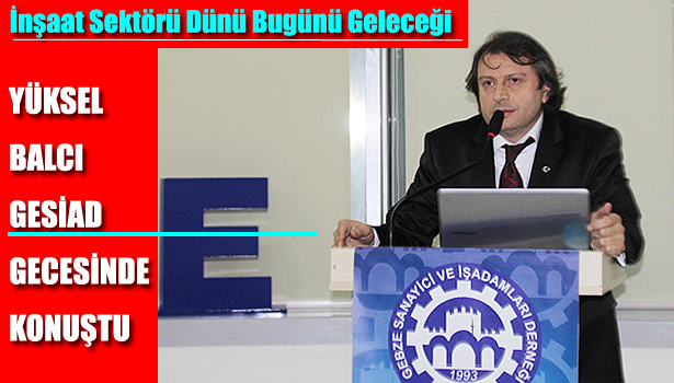 BALCI, GESİAD'A DAMGASINI VURDU