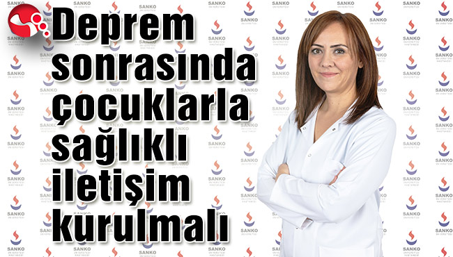 Deprem sonrasında çocuklarla sağlıklı iletişim kurulmalı