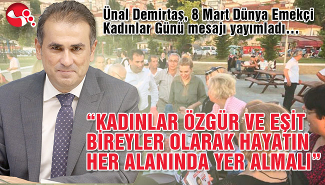 “KADINLAR ÖZGÜR VE EŞİT BİREYLER OLARAK HAYATIN HER ALANINDA YER ALMALI”