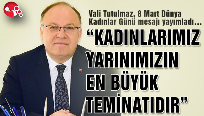 “KADINLARIMIZ YARINIMIZIN EN BÜYÜK TEMİNATIDIR”