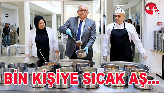 BİN KİŞİYE SICAK AŞ...