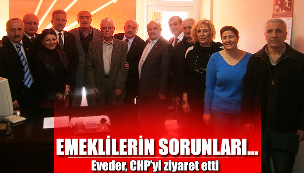 EVEDER, CHP&8217;YE GİTTİ