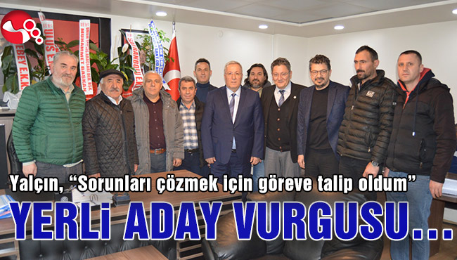 YERLİ ADAY VURGUSU…