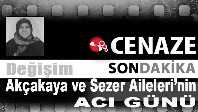 Akçakaya ve Sezer Ailelerinin acı günü