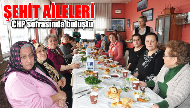 CHP'Lİ KADINLAR ŞEHİT AİLELERİNİ UNUTMADI