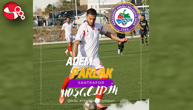 Hoş geldin Adem Parlak!..