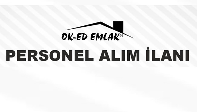 OK-ED Emlak Personel Alım İlanı!..