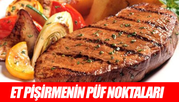 ET PİŞİRMENİN PÜF NOKTALARI!