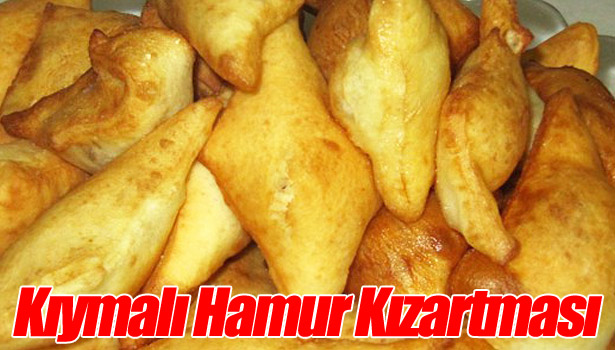 KIYMALI HAMUR KIZARTMASINI HİÇ DENEDİNİZ Mİ?