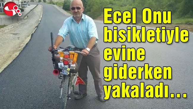 Ecel onu bisikletiyle evine giderken yakaladı…
