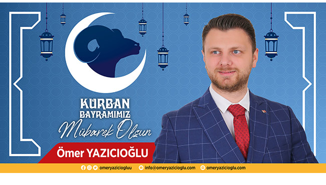 Ömer Yazıcıoğlu Kurban Bayram'ını kutladı