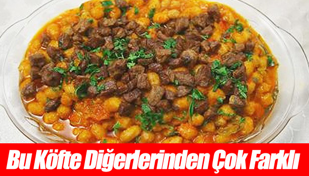 GILDIRİKLİ KÖFTE'NİN TADINA BAKTINIZ MI?