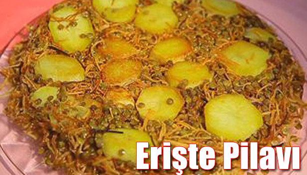 ERİŞTE PİLAVI NASIL YAPILIR?