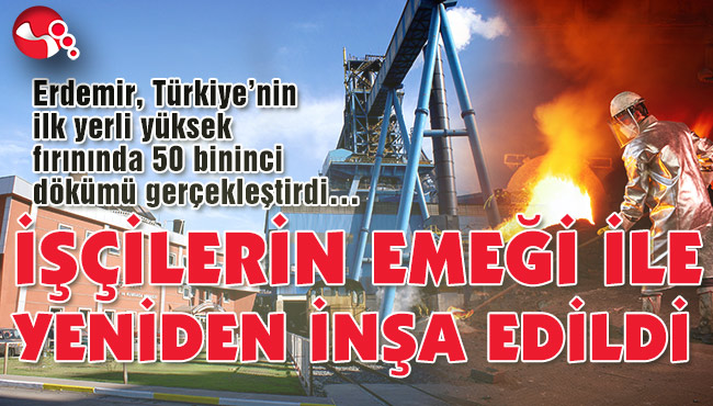 İŞÇİLERİN EMEĞİ İLE YENİDEN İNŞA EDİLDİ…