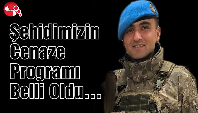 Şehidimizin Cenaze Programı Belli Oldu…