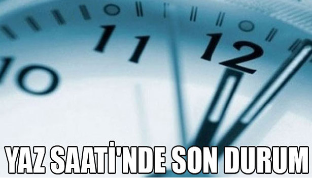 YAZ SAATİ UYGULAMASI BAŞLIYOR