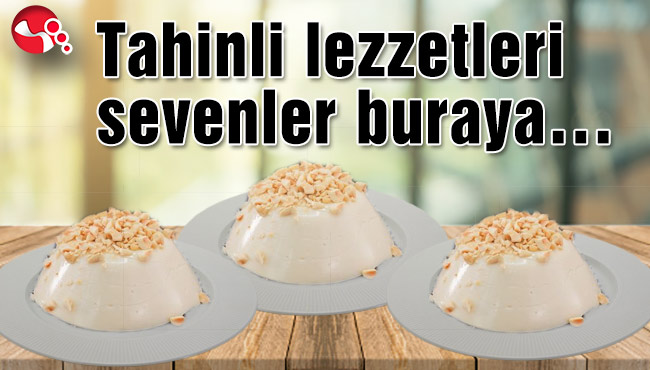 Tahinli lezzetleri sevenler buraya…