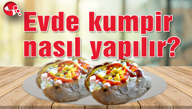 Evde kumpir nasıl yapılır?