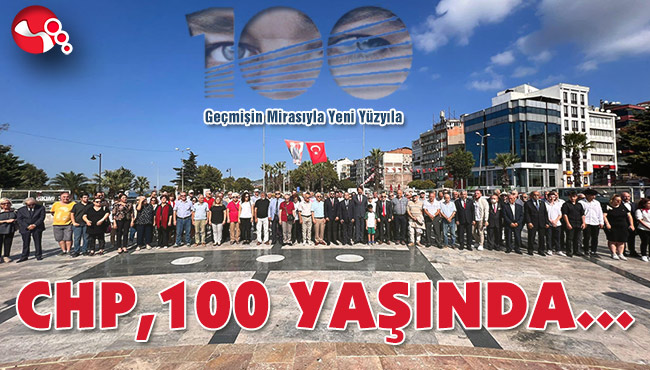 CHP, 100 YAŞINDA...