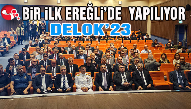 BİR İLK EREĞLİ'DE YAPILIYOR DELOK’23 ...