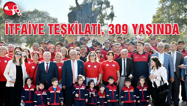 İTFAİYE TEŞKİLATI, 309 YAŞINDA