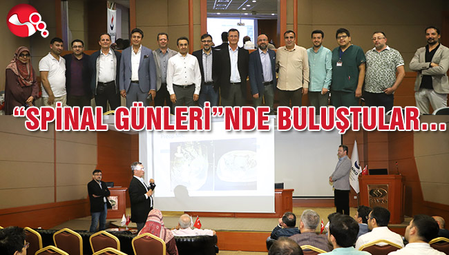 “SPİNAL GÜNLERİ”NDE BULUŞTULAR…