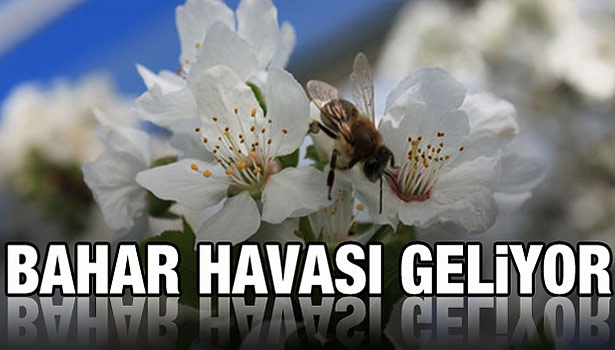 HAFTA SONU 'BAHAR' GELECEK