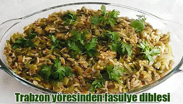 TRABZON YÖRESİNDEN FASULYE DİBLESİ TARİFİ