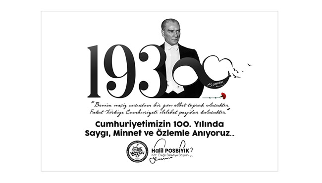 Başkan Posbıyık:"ATAMIZI SAYGIYLA, MİNNETLE, RAHMETLE ANIYORUZ..."