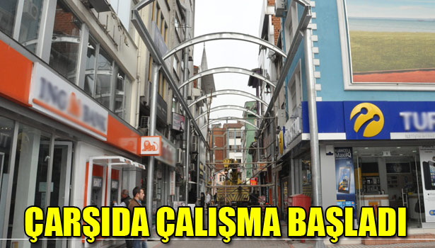 ÇARŞI İÇİNDE ÜST KAPATMA ÇALIŞMASI