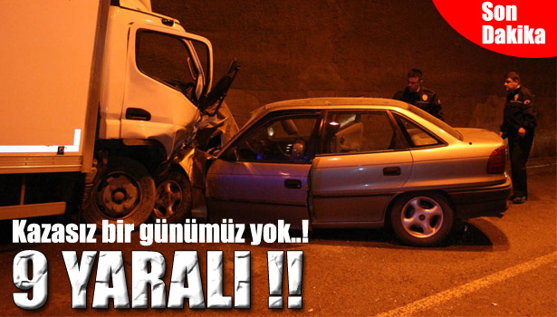 TRAFİK KAZASI: 9 YARALI