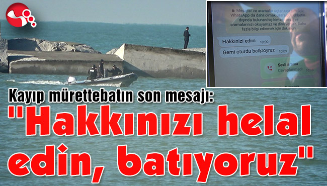 ''Hakkınızı helal edin, batıyoruz''