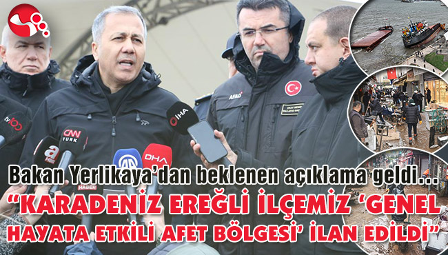 “KARADENİZ EREĞLİ ‘GENEL HAYATA ETKİLİ AFET BÖLGESİ’ İLAN EDİLDİ”
