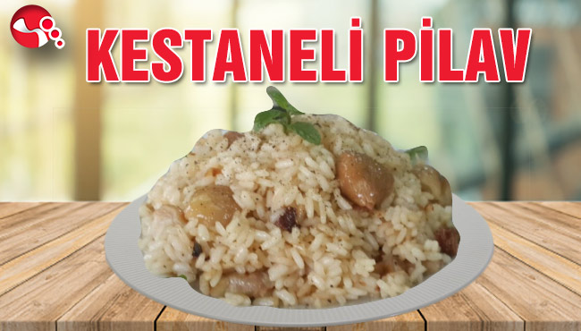 KESTANELİ PİLAV