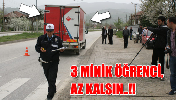 KAMYONET 3 ÖĞRENCİYE ÇARPTI