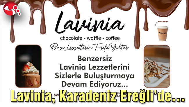 Lavinia, Karadeniz Ereğli’de…