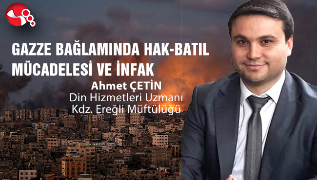 GAZZE BAĞLAMINDA HAK-BATIL MÜCADELESİ VE İNFAK